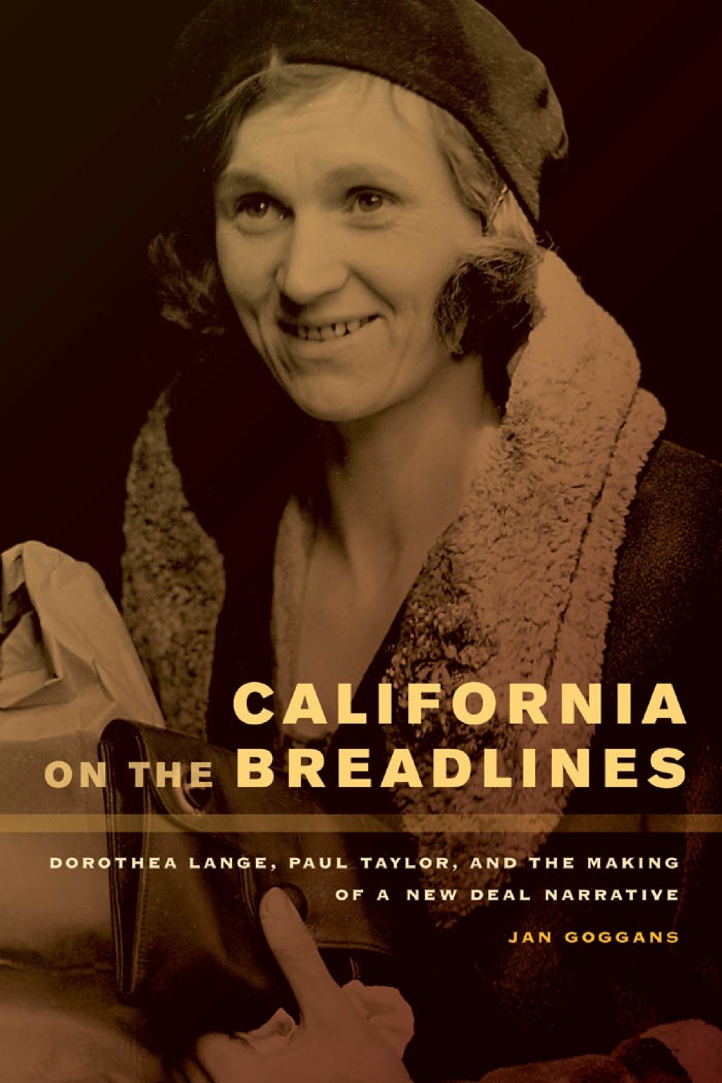 California on the Breadlines Dorothea Lange, Paul Taylor, and the Making of a New Deal Narrative 1st Edition