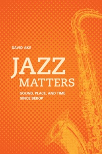 Omslagafbeelding: Jazz Matters 1st edition 9780520266889