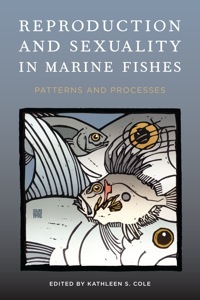 Cover image: Reproduction and Sexuality in Marine Fishes 1st edition 9780520264335