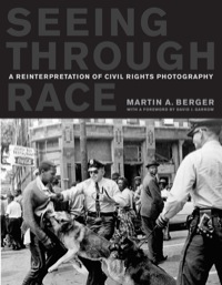 Cover image: Seeing through Race: A Reinterpretation of Civil Rights Photography 1st edition 9780520268647