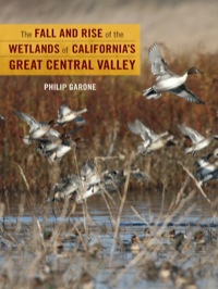Cover image: The Fall and Rise of the Wetlands of California's Great Central Valley 1st edition 9780520355576