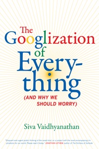 Cover image: The Googlization of Everything 1st edition 9780520258822