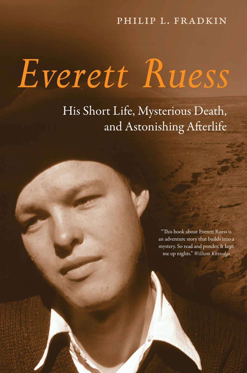 Everett Ruess His Short Life, Mysterious Death, and Astonishing Afterlife 1st Edition