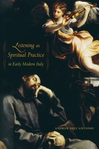 Imagen de portada: Listening as Spiritual Practice in Early Modern Italy 1st edition 9780520269293