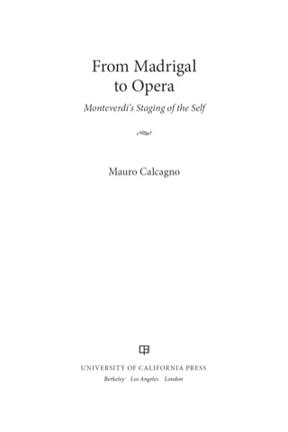Cover image: From Madrigal to Opera 1st edition 9780520267688
