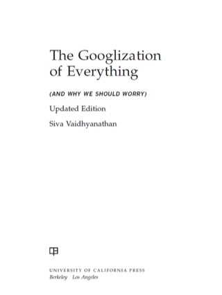 Imagen de portada: The Googlization of Everything 1st edition 9780520272897