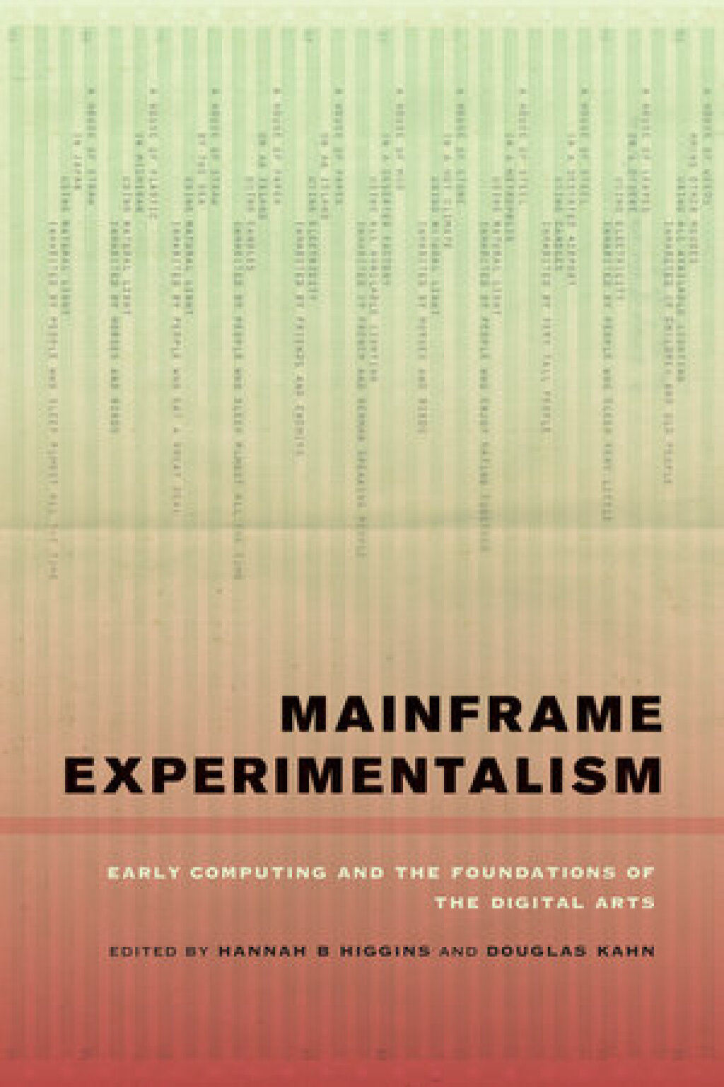 Mainframe Experimentalism Early Computing and the Foundations of the Digital Arts 1st Edition