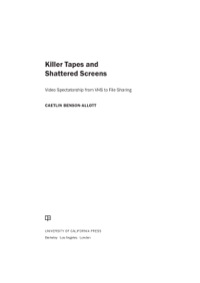 Imagen de portada: Killer Tapes and Shattered Screens 1st edition 9780520275126