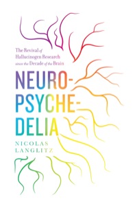 Cover image: Neuropsychedelia 1st edition 9780520274822