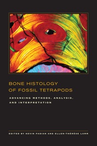 Cover image: Bone Histology of Fossil Tetrapods 1st edition 9780520273528