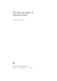 Imagen de portada: The Musical Legacy of Wartime France 1st edition 9780520275300