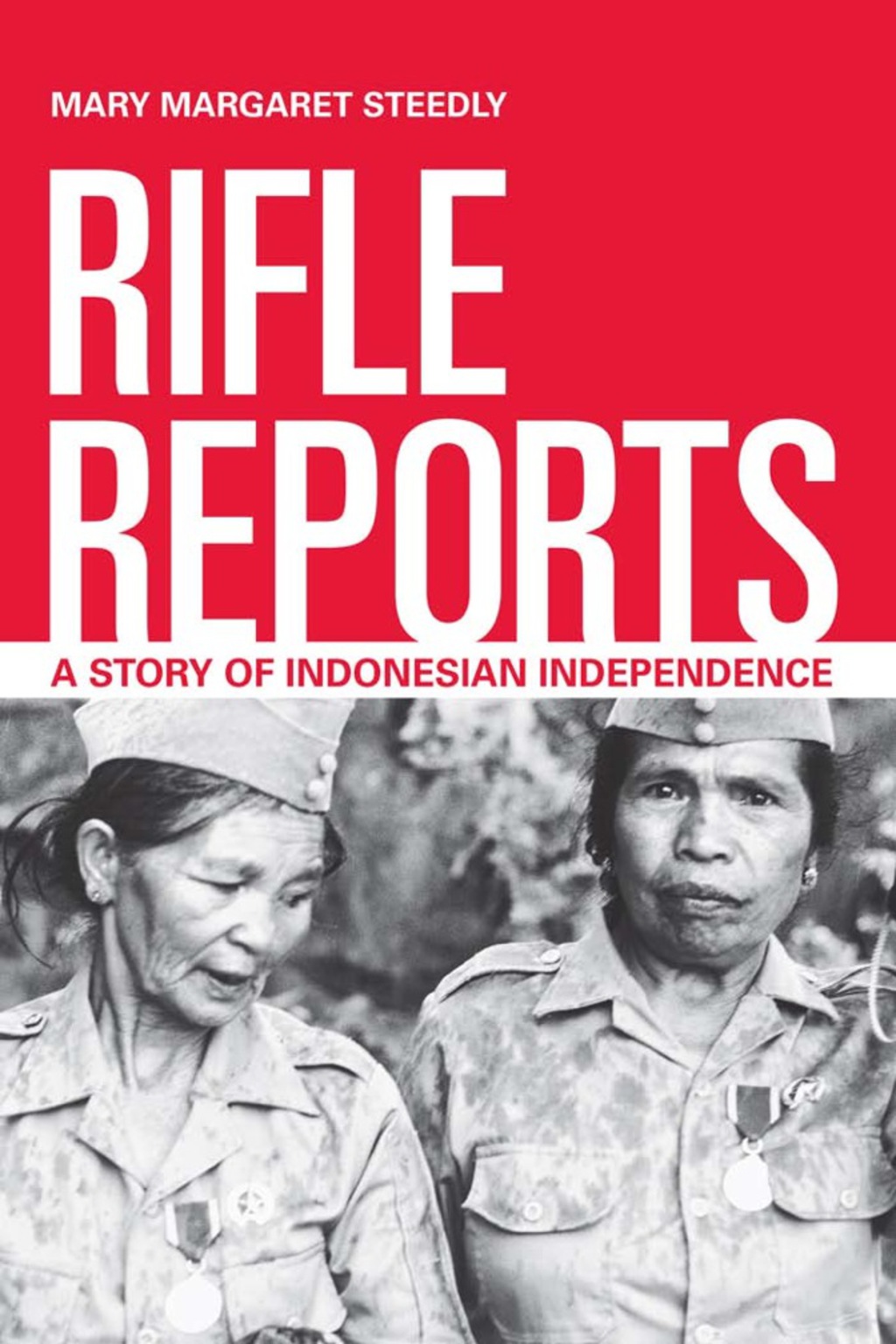 Rifle Reports A Story of Indonesian Independence 1st Edition