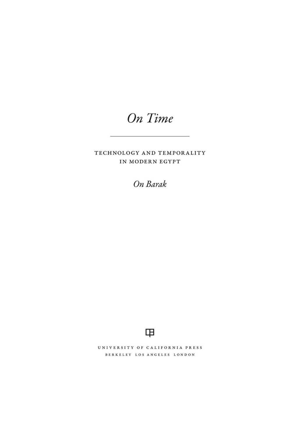 On Time Technology and Temporality in Modern Egypt 1st Edition