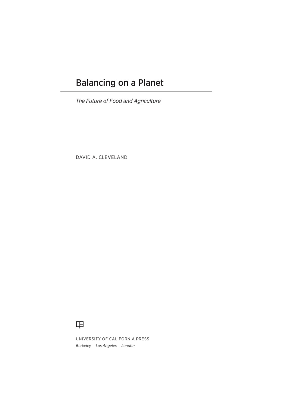 Balancing on a Planet The Future of Food and Agriculture 1st Edition