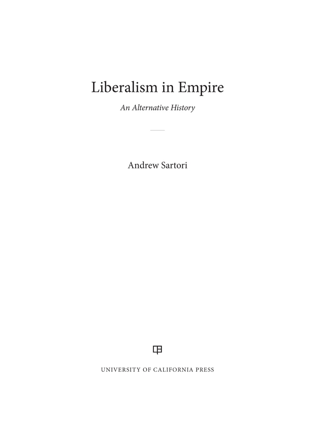 Liberalism in Empire An Alternative History 1st Edition
