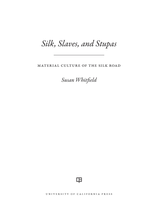Cover image: Silk, Slaves, and Stupas 1st edition 9780520281776