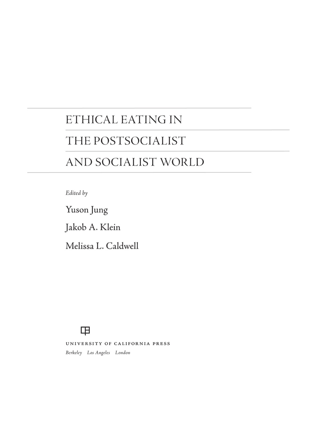 Ethical Eating in the Postsocialist and Socialist World 1st Edition