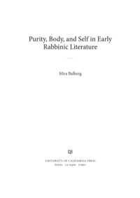 Omslagafbeelding: Purity, Body, and Self in Early Rabbinic Literature 1st edition 9780520280632