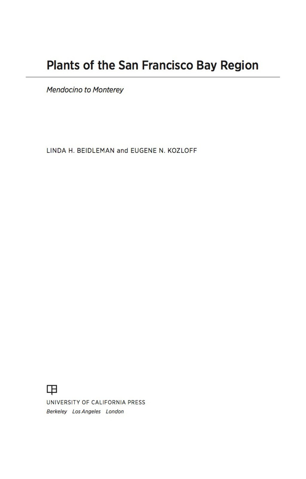 Plants of the San Francisco Bay Region Mendocino to Monterey 3rd Edition