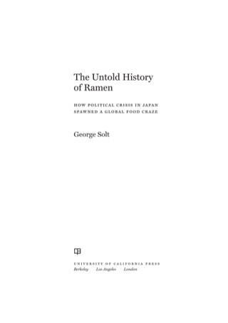 表紙画像: The Untold History of Ramen 1st edition 9780520277564