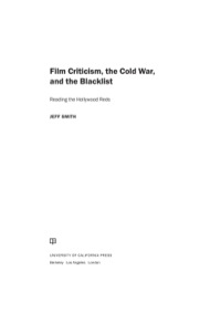 Cover image: Film Criticism, the Cold War, and the Blacklist 1st edition 9780520280687