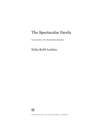 Cover image: The Spectacular Favela 1st edition 9780520282766