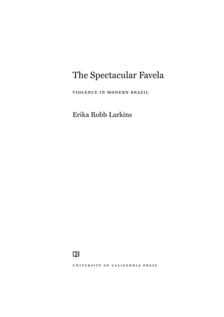 Imagen de portada: The Spectacular Favela 1st edition 9780520282766