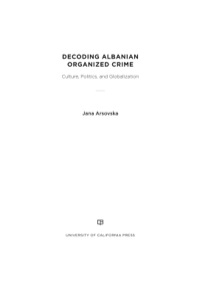 Cover image: Decoding Albanian Organized Crime 1st edition 9780520282810