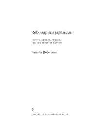 Imagen de portada: Robo sapiens japanicus 1st edition 9780520283190