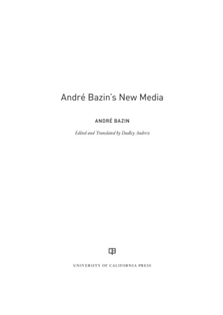 Cover image: Andre Bazin's New Media 1st edition 9780520283572