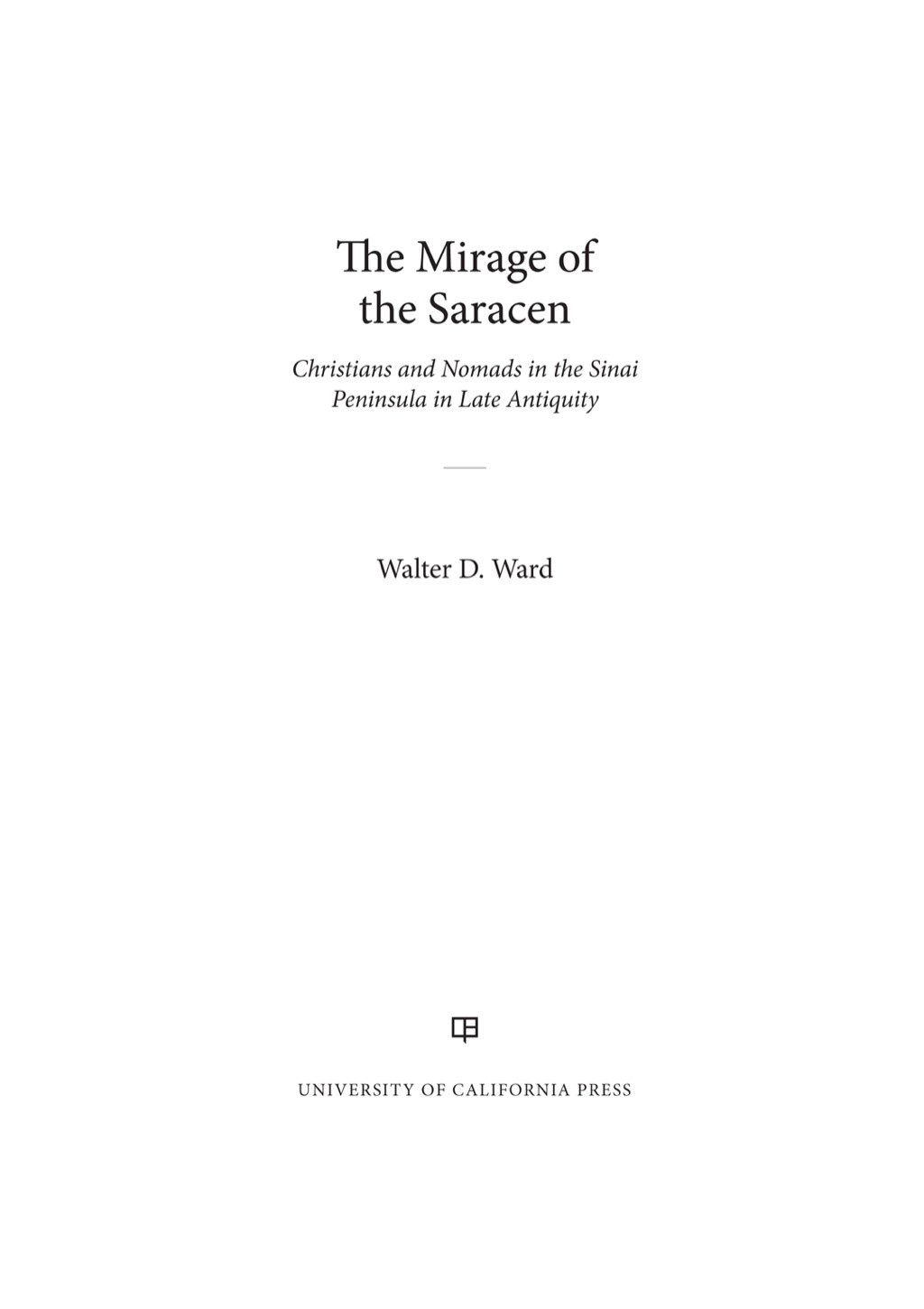 Mirage of the Saracen Christians and Nomads in the Sinai Peninsula in Late Antiquity 1st Edition