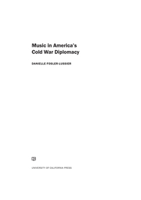 Imagen de portada: Music in America's Cold War Diplomacy 1st edition 9780520284135