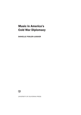 Cover image: Music in America's Cold War Diplomacy 1st edition 9780520284135