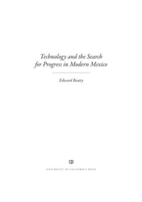 صورة الغلاف: Technology and the Search for Progress in Modern Mexico 1st edition 9780520284890