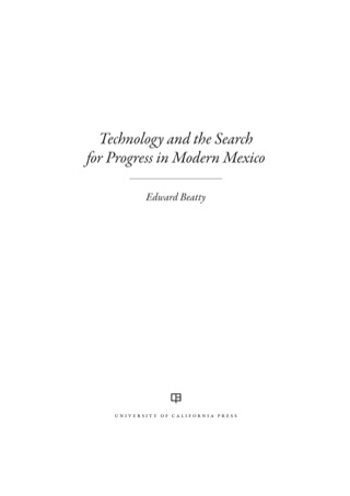 Cover image: Technology and the Search for Progress in Modern Mexico 1st edition 9780520284890