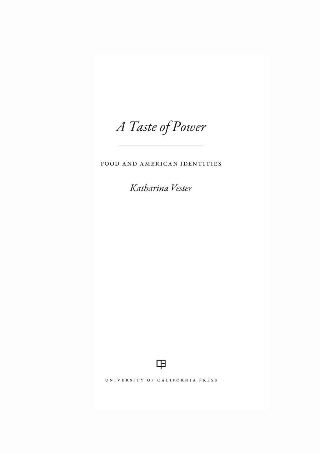 A Taste of Power Food and American Identities 1st Edition
