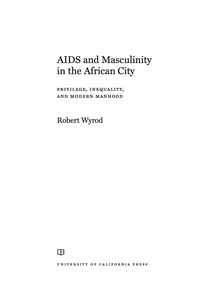 Cover image: AIDS and Masculinity in the African City 1st edition 9780520286696