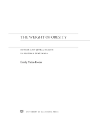 Imagen de portada: The Weight of Obesity 1st edition 9780520286825
