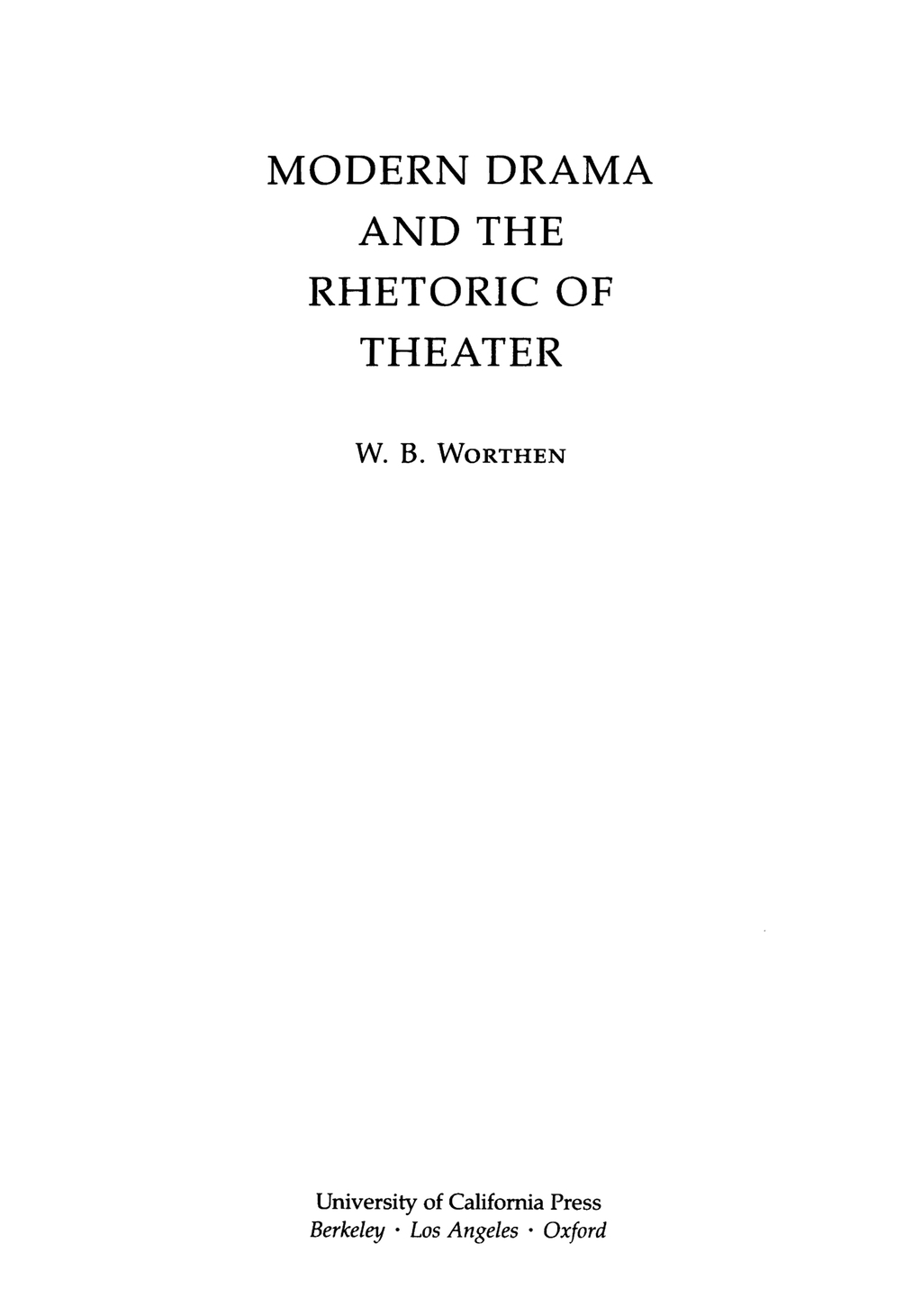Modern Drama and the Rhetoric of Theater 1st Edition