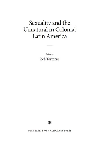 Cover image: Sexuality and the Unnatural in Colonial Latin America 1st edition 9780520288140