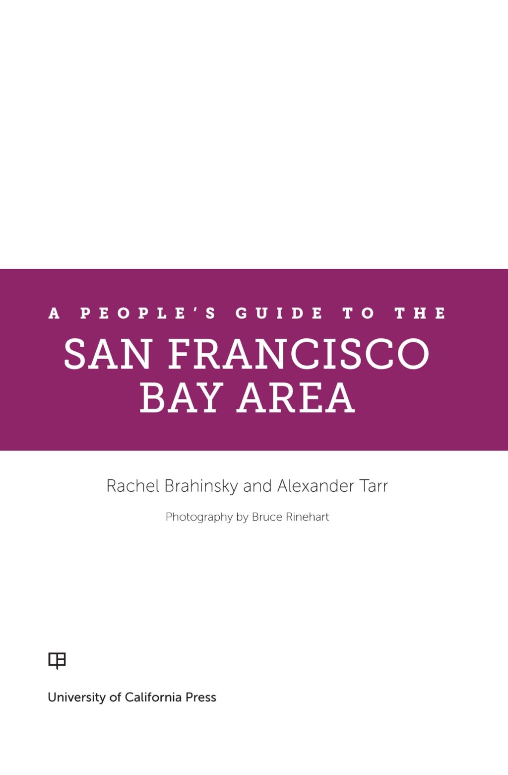 A People’s Guide to the San Francisco Bay Area 1st Edition