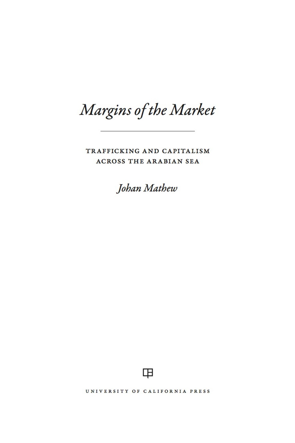 Margins of the Market Trafficking and Capitalism across the Arabian Sea 1st Edition