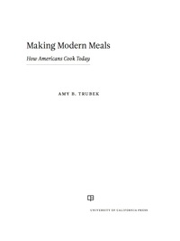 صورة الغلاف: Making Modern Meals 1st edition 9780520289222