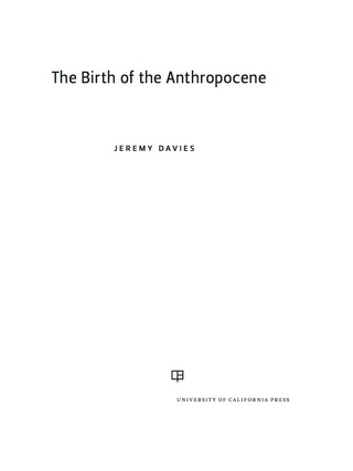 Imagen de portada: The Birth of the Anthropocene 1st edition 9780520289970