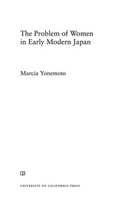 صورة الغلاف: The Problem of Women in Early Modern Japan 1st edition 9780520292000