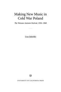 Imagen de portada: Making New Music in Cold War Poland 1st edition 9780520292543