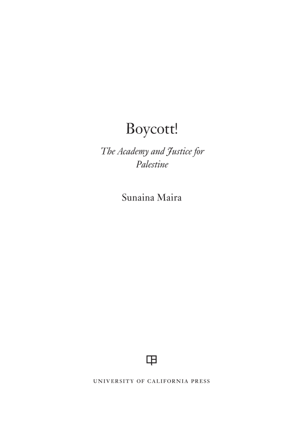 Boycott! The Academy and Justice for Palestine 1st Edition
