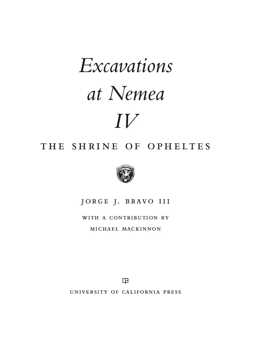Excavations at Nemea IV The Shrine of Opheltes 1st Edition