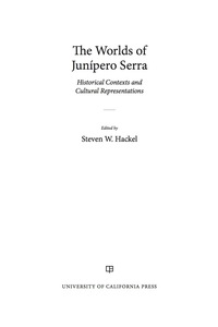 Cover image: The Worlds of Junipero Serra 1st edition 9780520295391