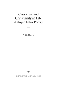 Cover image: Classicism and Christianity in Late Antique Latin Poetry 1st edition 9780520295773